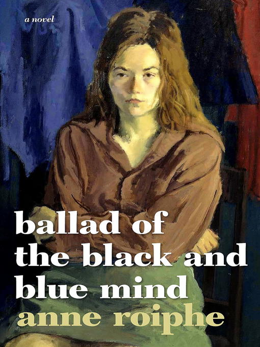Title details for Ballad of the Black and Blue Mind by Anne Roiphe - Available